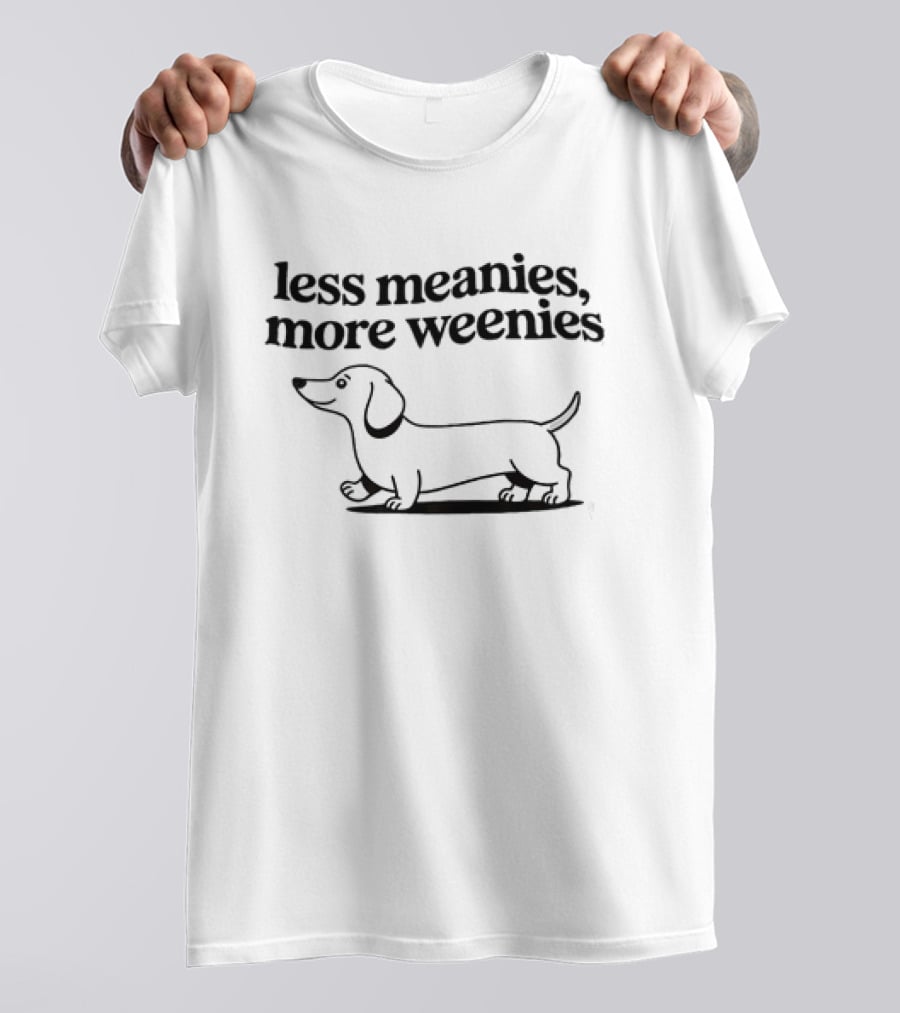 Less Meanies More Weenies Dachshund T-Shirt