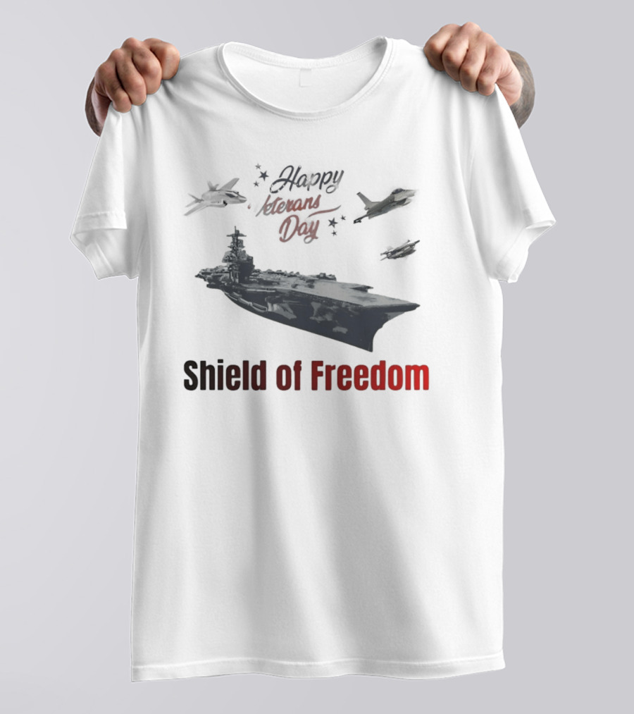Happy Veterans Day Aircraft Carrier Shield Of Freedom T-Shirt