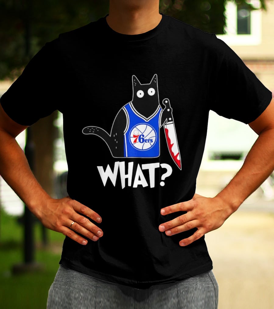 Philadelphia 76ers Cat Holding Knife WHAT Halloween T-Shirt