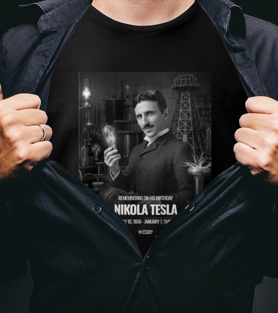Remembering Nikola Tesla Birthday July 10 1856 January 7 1943 T-Shirt