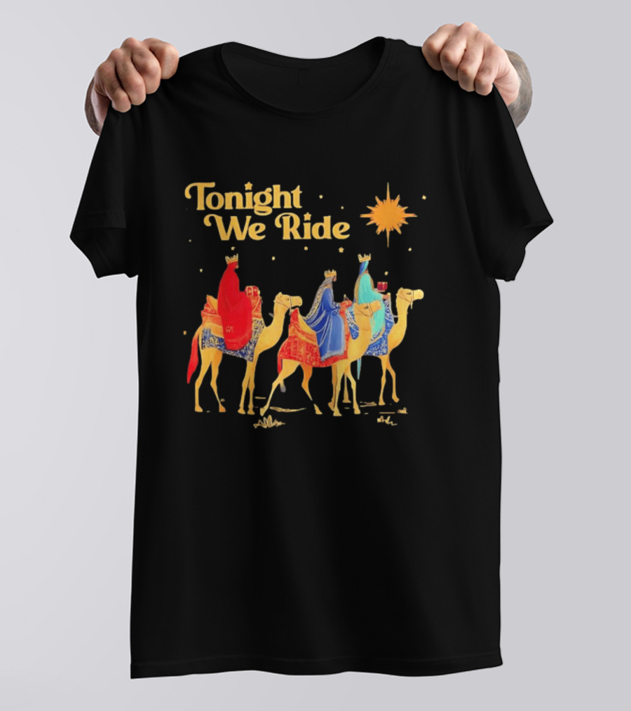 Three Wise Men Magi Nativity Scene Tonight We Ride Christmas Holiday Camel Journey T-Shirt