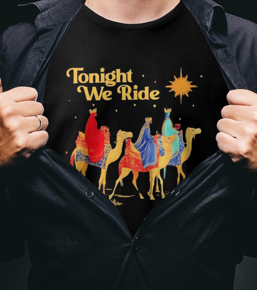 Three Wise Men Magi Nativity Scene Tonight We Ride Christmas Holiday Camel Journey T-Shirt