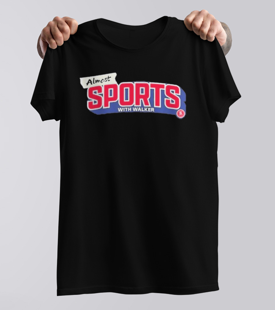 Almost Sports With Walker Barstool Sports Collaboration T-Shirt