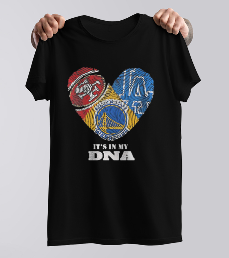 San Francisco 49ers Los Angeles Dodgers Golden State Warriors Heart Fingerprint It's In My DNA T-Shirt