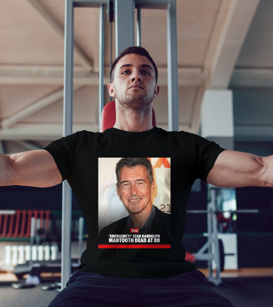TMZ 'Emergency!' Star Randolph Mantooth Dead At 80 T-Shirt