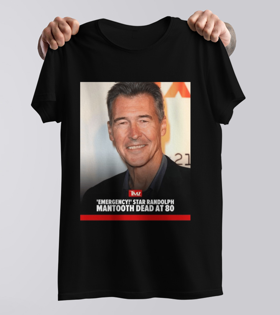 TMZ 'Emergency!' Star Randolph Mantooth Dead At 80 T-Shirt
