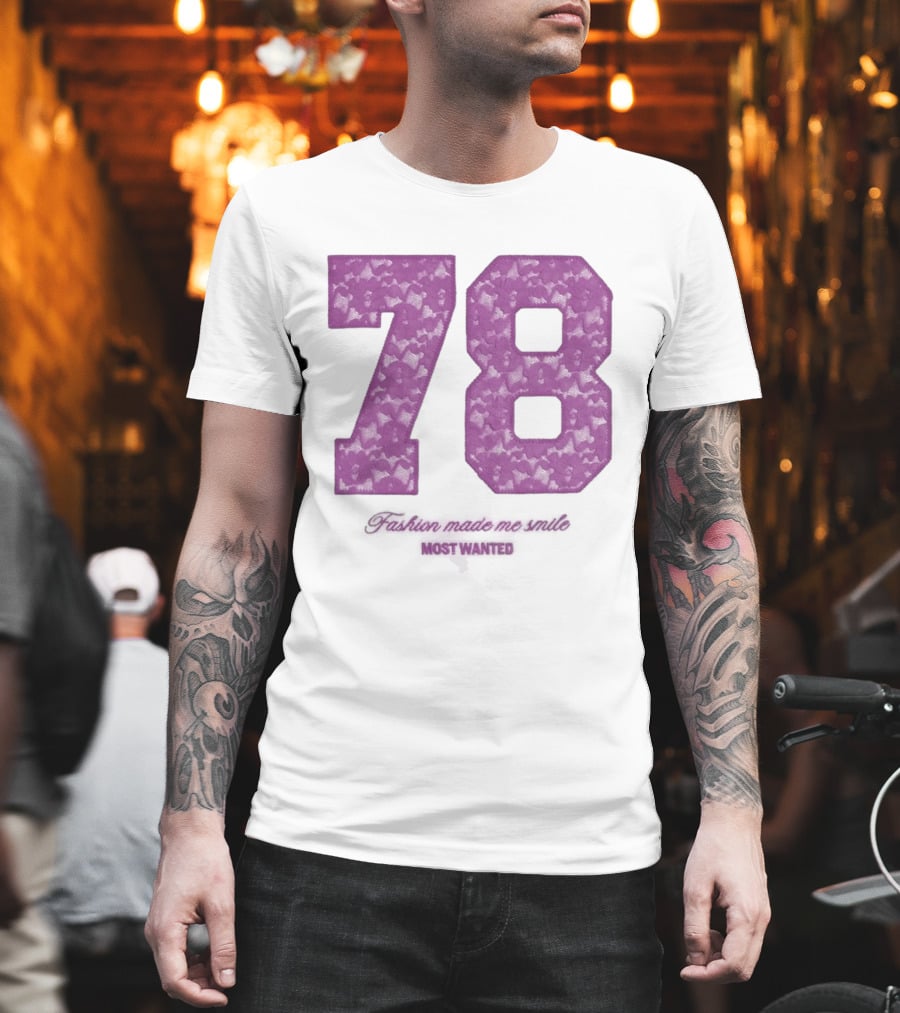 78 Fashion Made Me Smile Most Wanted T-Shirt