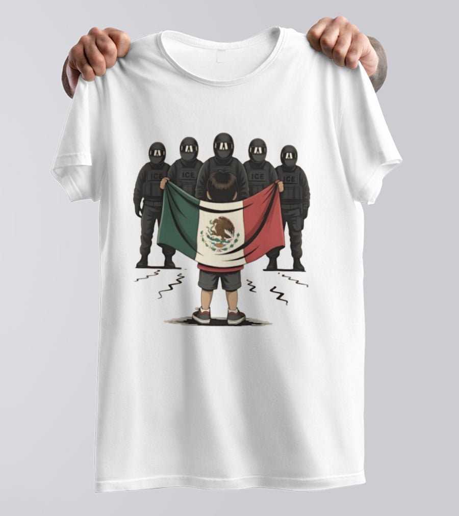 Mexican Flag Held By Kid Facing ICE Tactical Officers T-Shirt