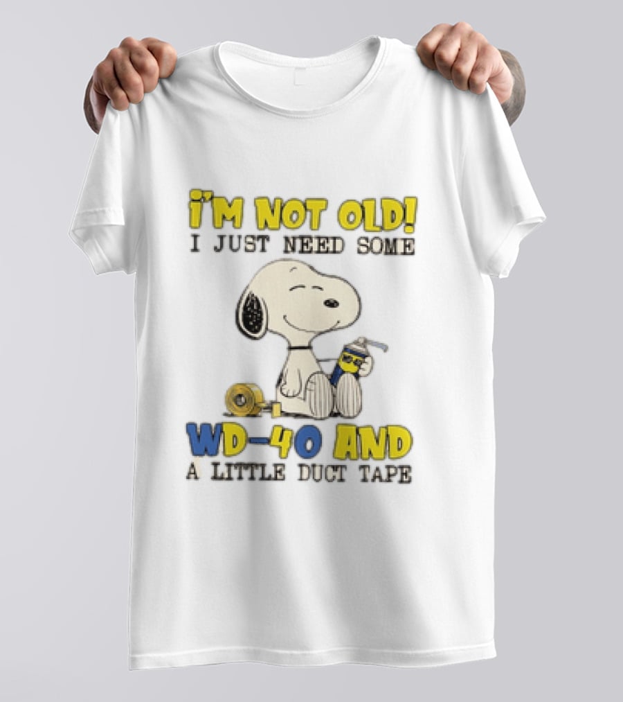 Snoopy I'm Not Old I Just Need Some WD 40 And A Little Duct Tape T-Shirt