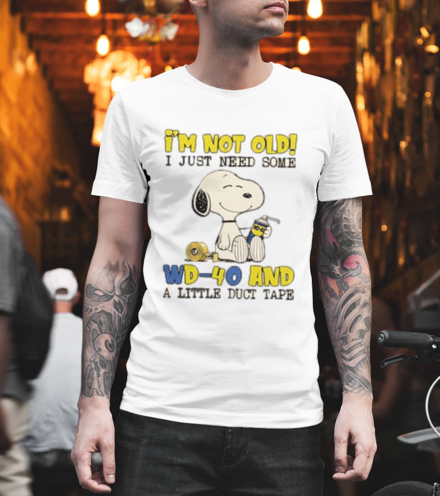 Snoopy I'm Not Old I Just Need Some WD 40 And A Little Duct Tape T-Shirt