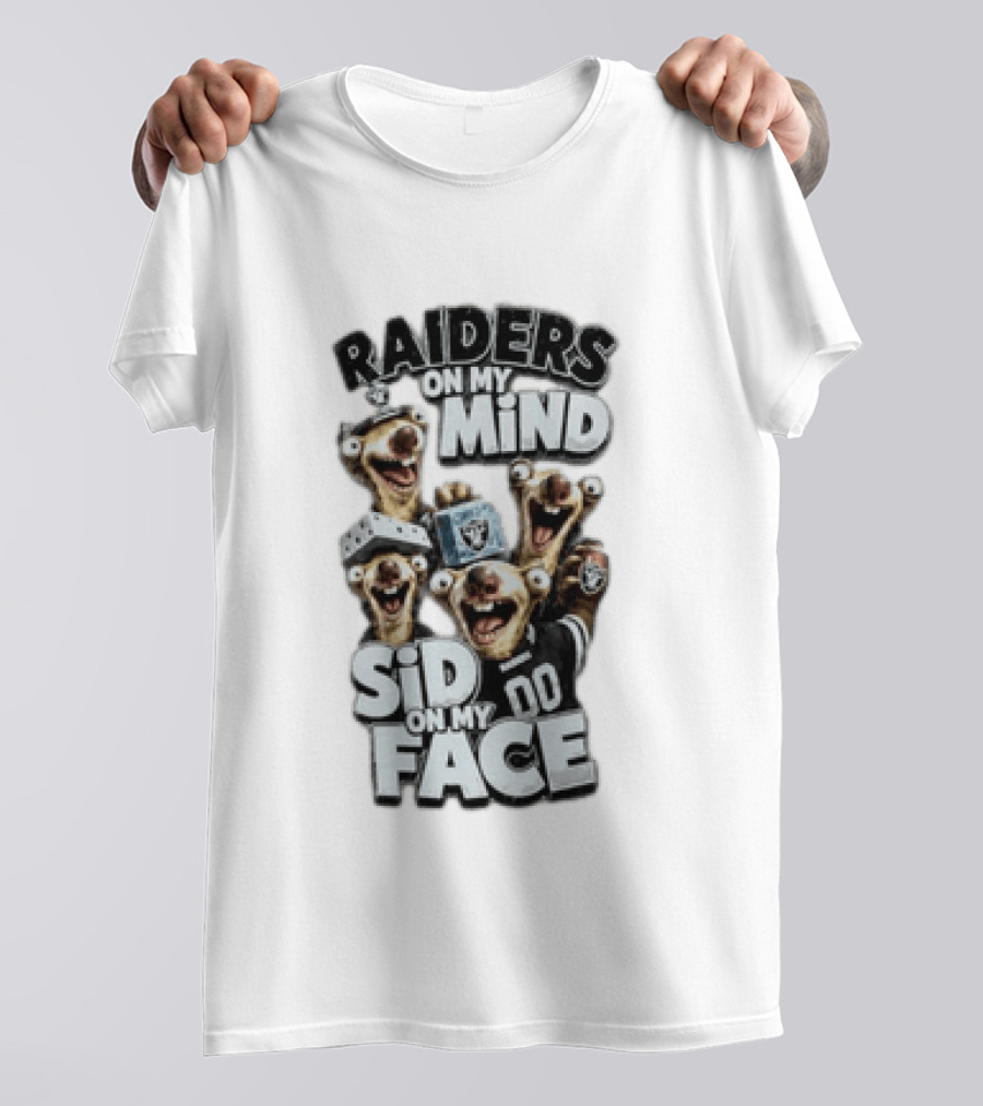 Las Vegas Raiders On My Mind Sid On My Face Fan Humor T-Shirt