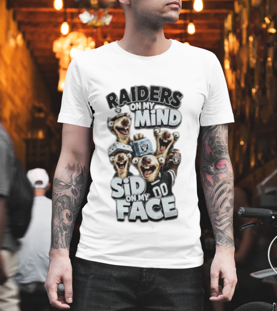 Las Vegas Raiders On My Mind Sid On My Face Fan Humor T-Shirt