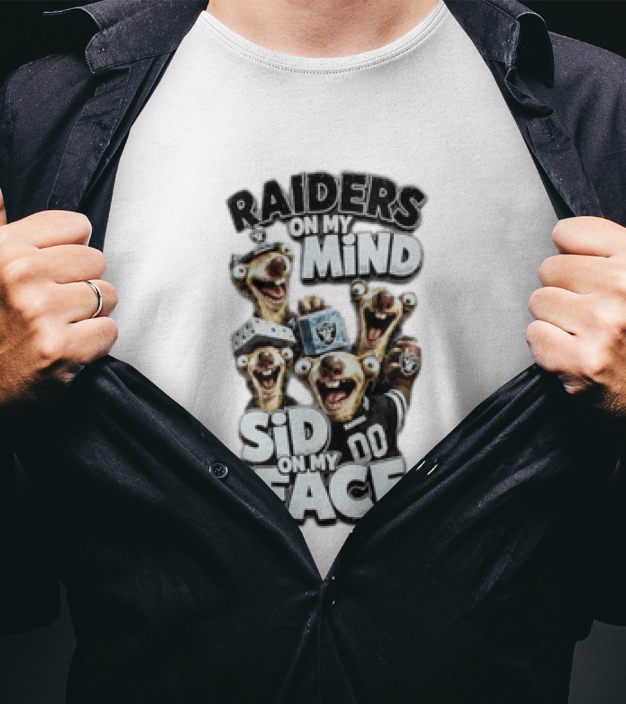 Las Vegas Raiders On My Mind Sid On My Face Fan Humor T-Shirt