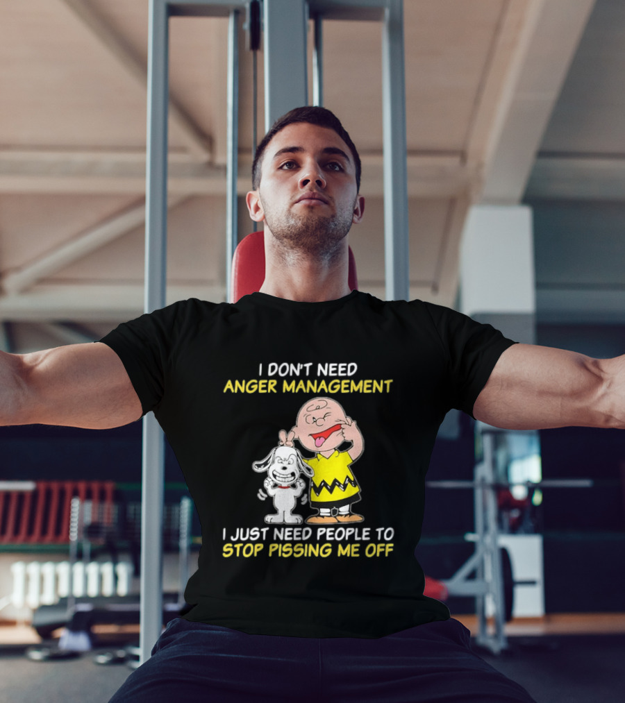 Charlie Brown Snoopy I Don't Need Anger Management Stop Pissing Me Off T-Shirt