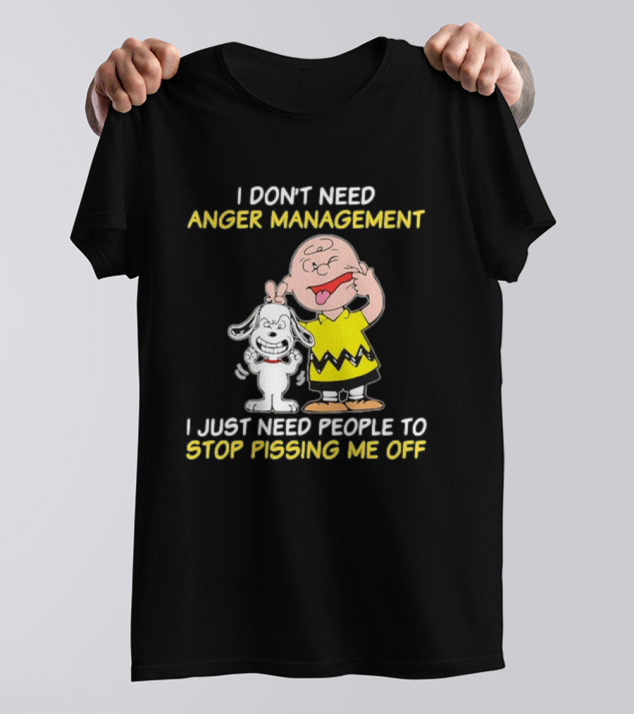 Charlie Brown Snoopy I Don't Need Anger Management Stop Pissing Me Off T-Shirt