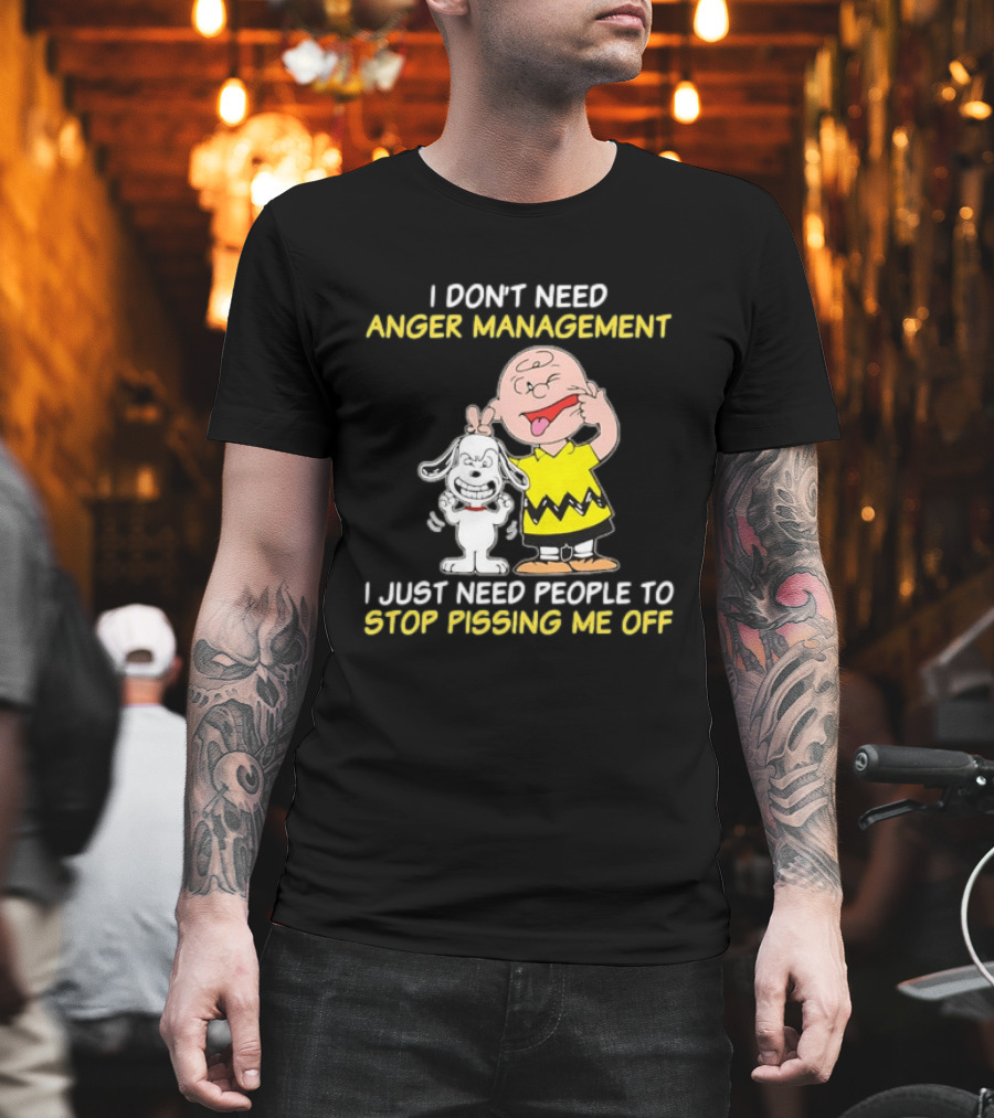 Charlie Brown Snoopy I Don't Need Anger Management Stop Pissing Me Off T-Shirt