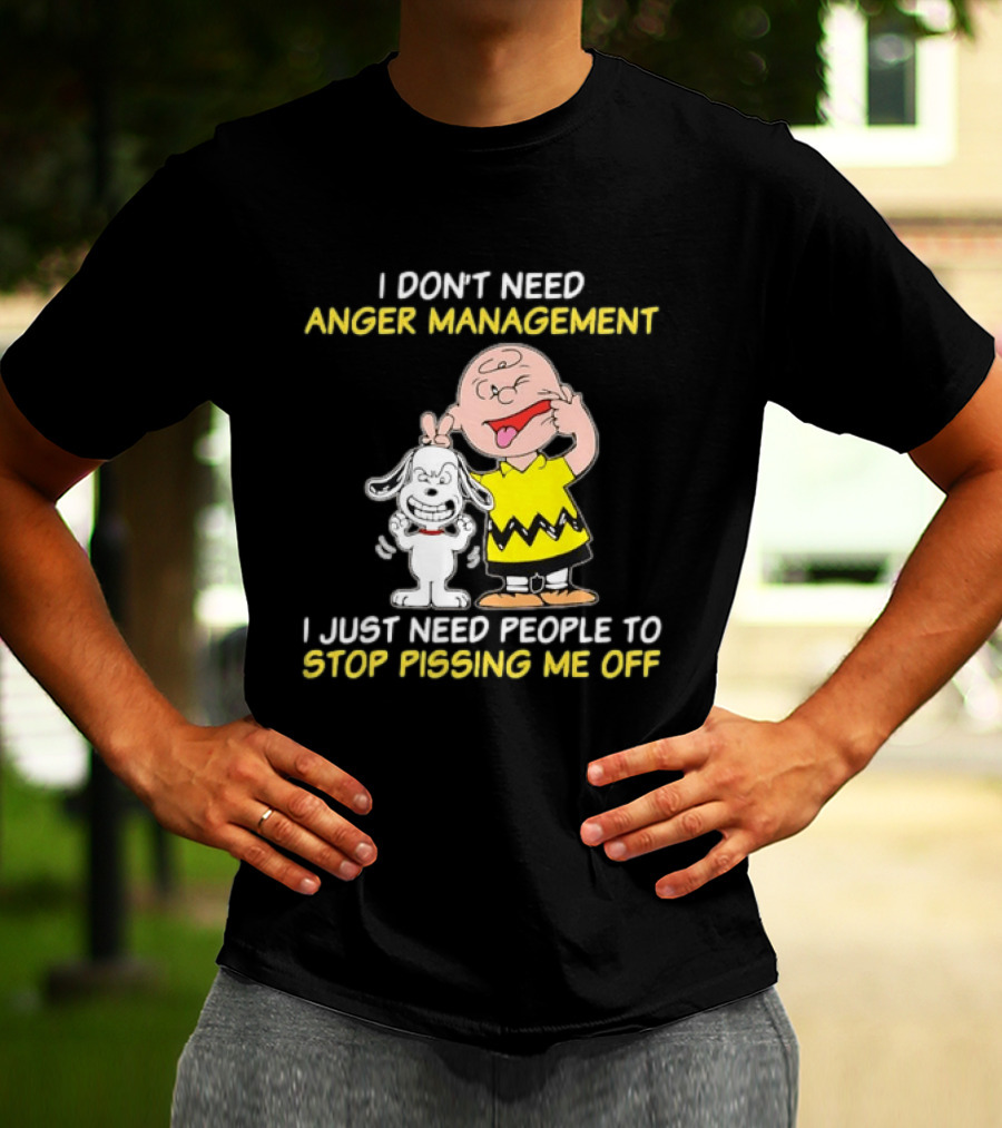 Charlie Brown Snoopy I Don't Need Anger Management Stop Pissing Me Off T-Shirt