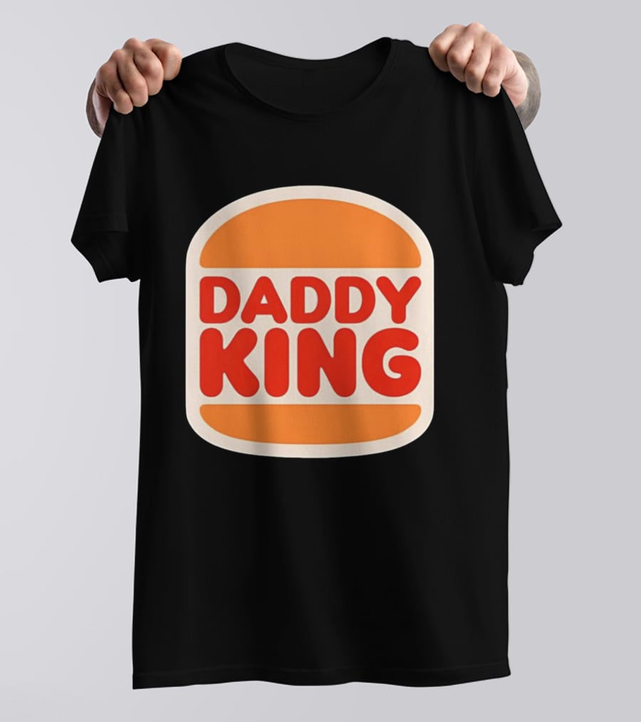 Daddy King Burger T-Shirt