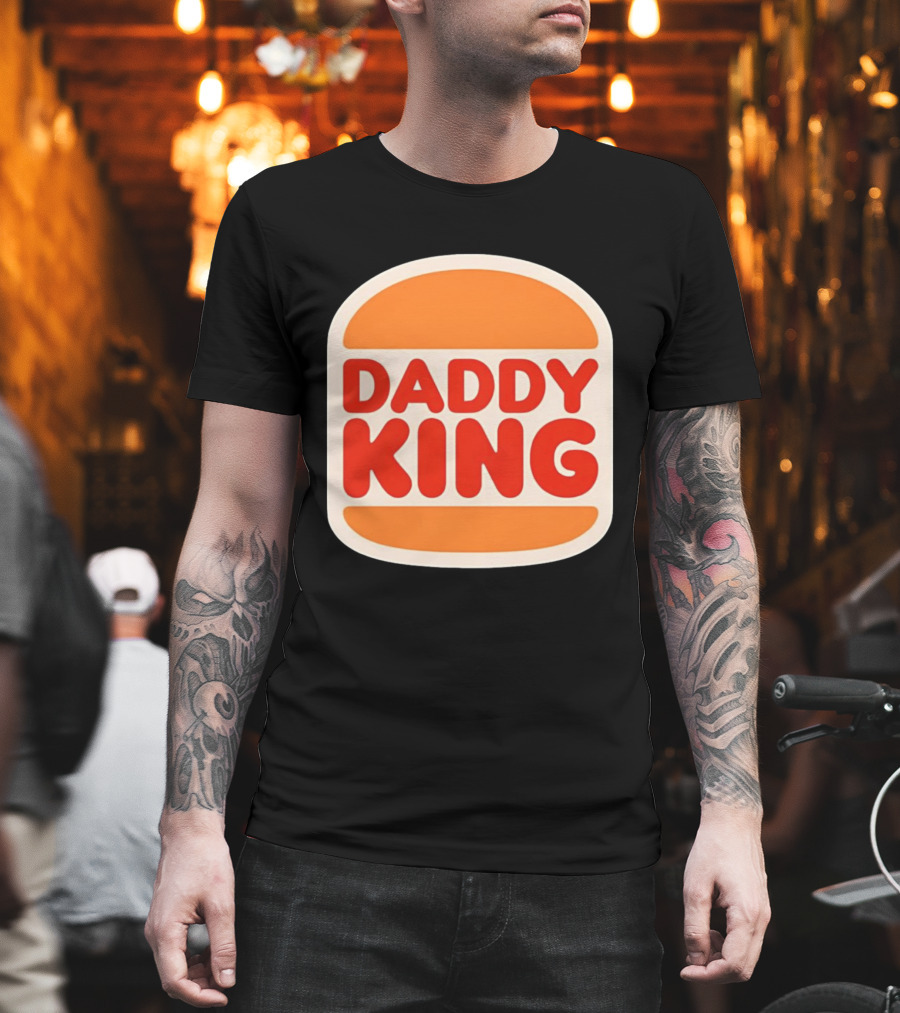 Daddy King Burger T-Shirt