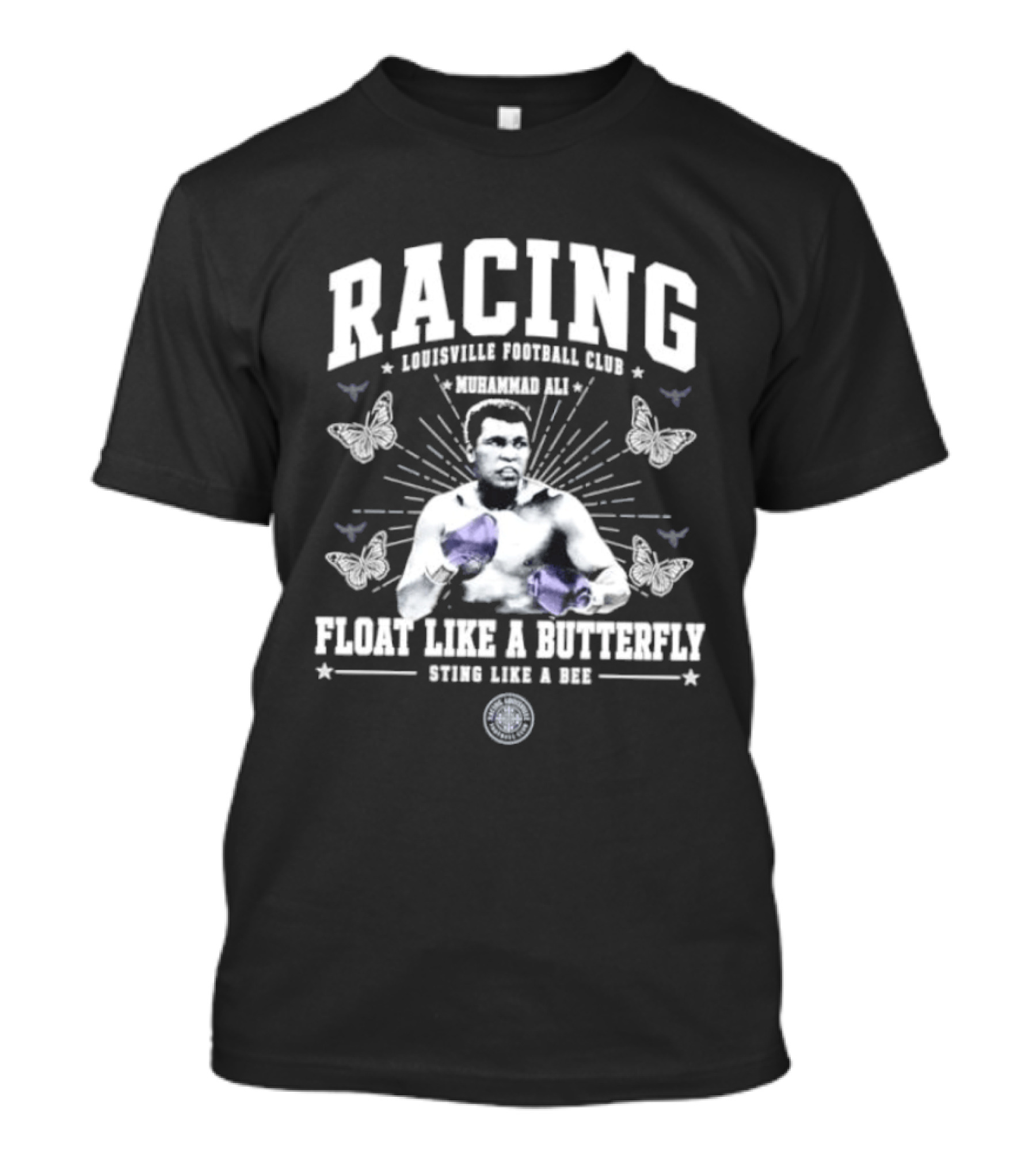 Racing Louisville Football Club Muhammad Ali Float Like A Butterfly Sting Like A Bee T-Shirt