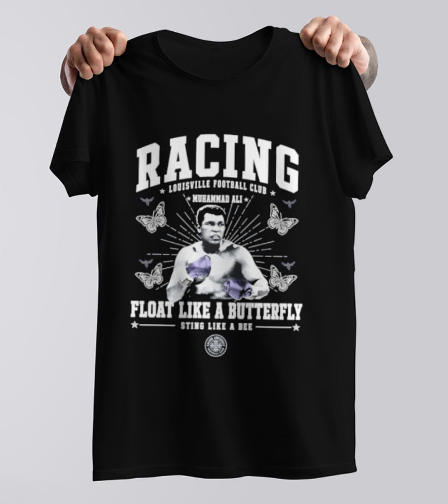 Racing Louisville Football Club Muhammad Ali Float Like A Butterfly Sting Like A Bee T-Shirt