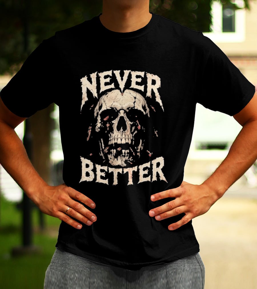 Never Better Skull Distressed Cockroach T-Shirt