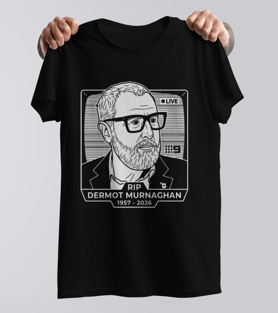 RIP Dermot Murnaghan 1957 2026 Live TV 9 T-Shirt