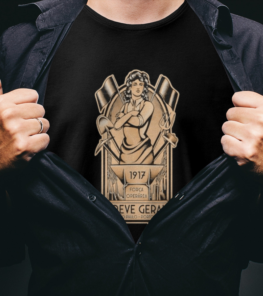 Greve Geral 1917 Força Operária Rio São Paulo Porto Alegre T-Shirt