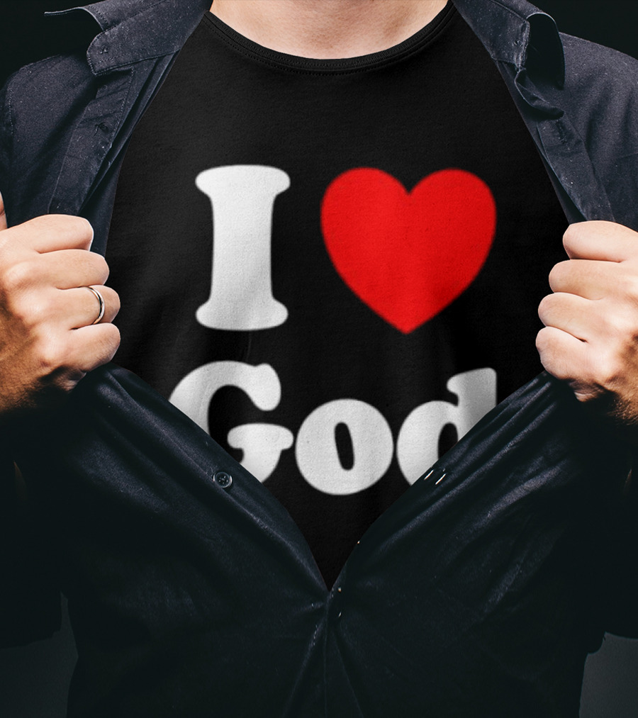 I Love God Religious Christian Spiritual Faith T-Shirt