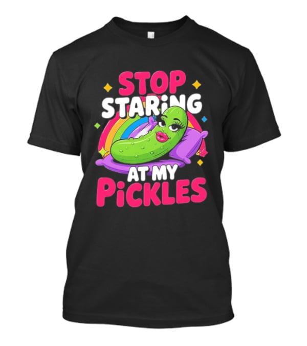 Stop Staring At My Pickles Pillow Rainbow T-Shirt