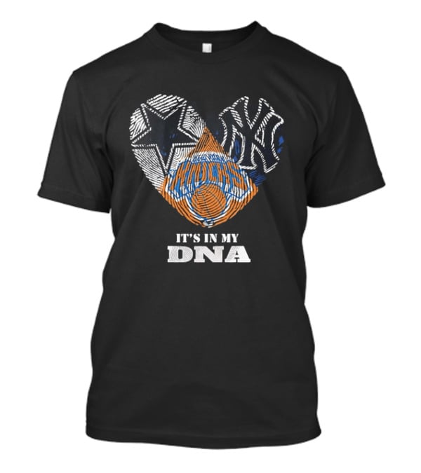 New York Knicks Dallas Cowboys New York Yankees It's In My DNA T-Shirt