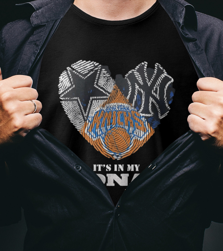 New York Knicks Dallas Cowboys New York Yankees It's In My DNA T-Shirt