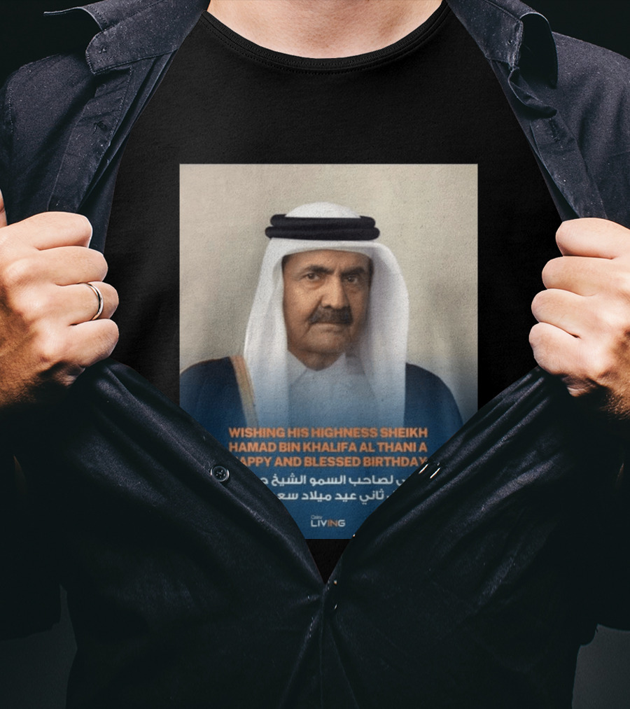 His Highness Sheikh Hamad Bin Khalifa Al Thani Happy And Blessed Birthday T-Shirt