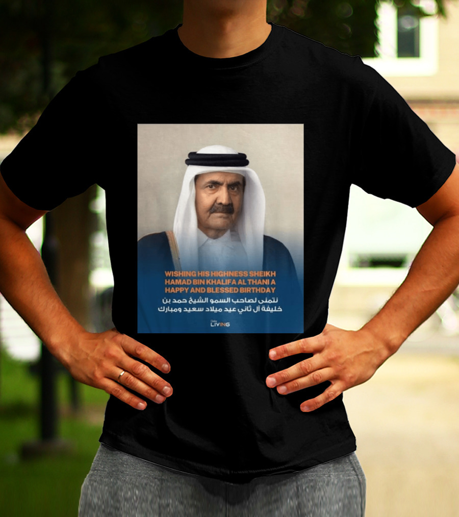 His Highness Sheikh Hamad Bin Khalifa Al Thani Happy And Blessed Birthday T-Shirt