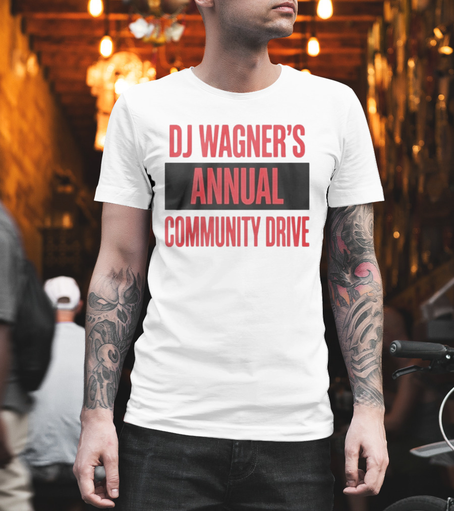 DJ Wagner's Annual Community Drive Event Collaboration T-Shirt
