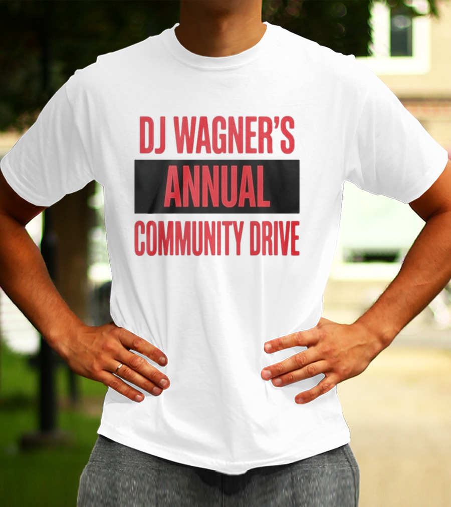 DJ Wagner's Annual Community Drive Event Collaboration T-Shirt