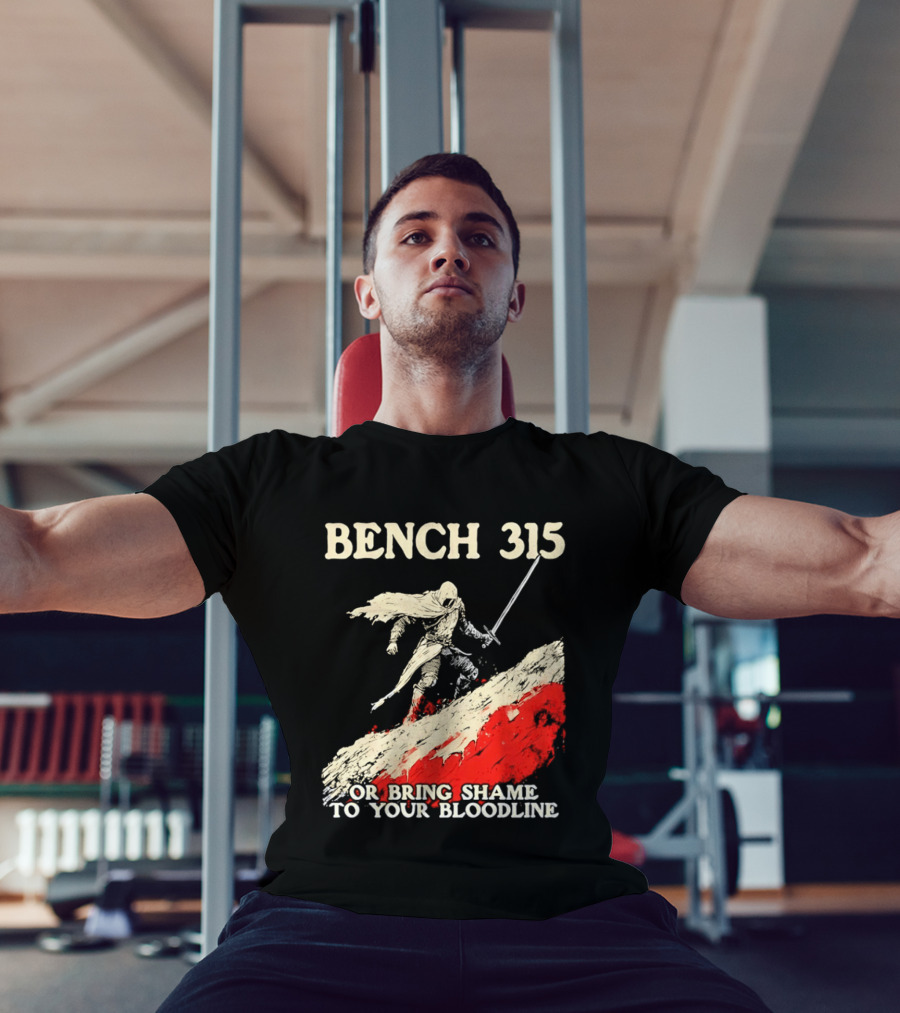 Bench 315 Warrior Challenge Legendary Bloodline Honor T-Shirt