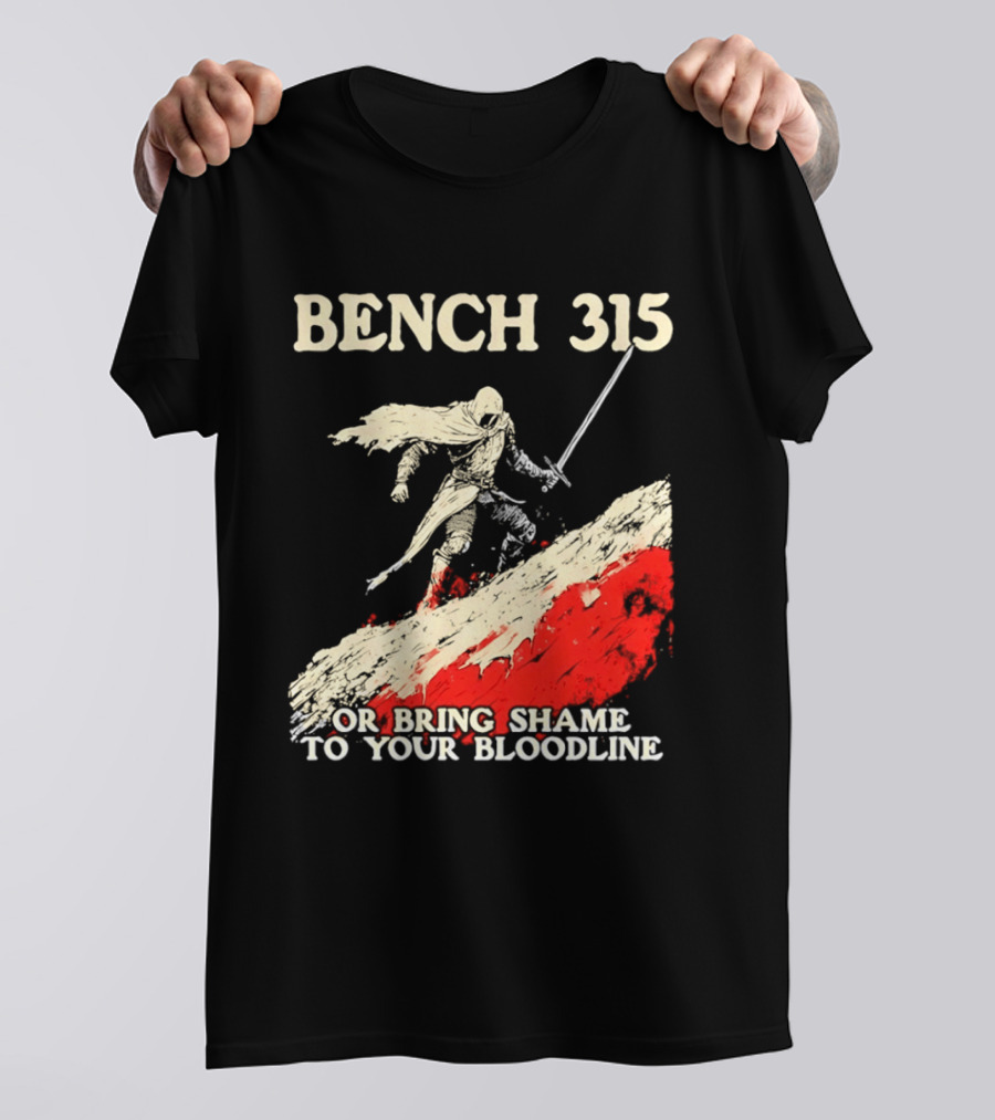Bench 315 Warrior Challenge Legendary Bloodline Honor T-Shirt