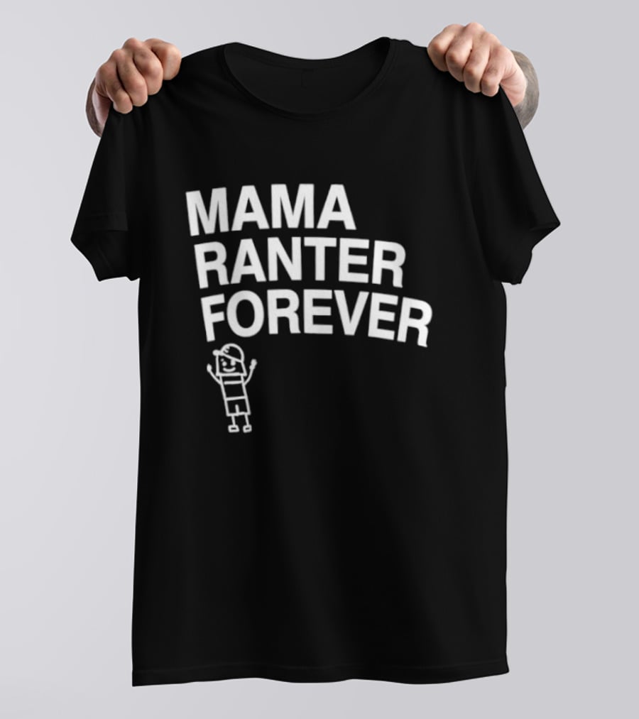 Mama Ranter Forever Stick Figure T-Shirt