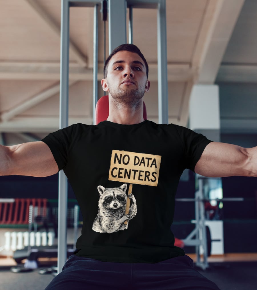 Raccoon Holding No Data Centers Protest Sign With Sunglasses T-Shirt