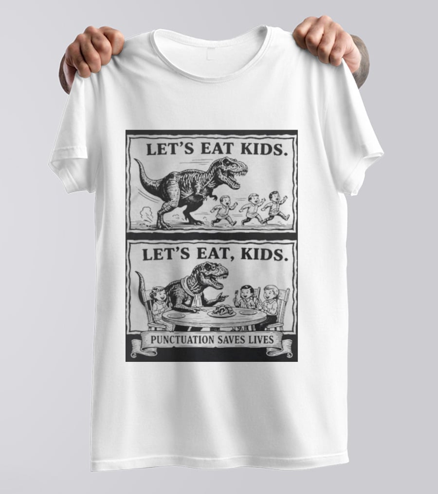Let's Eat Kids Punctuation Saves Lives Dinosaur Humor T-Shirt