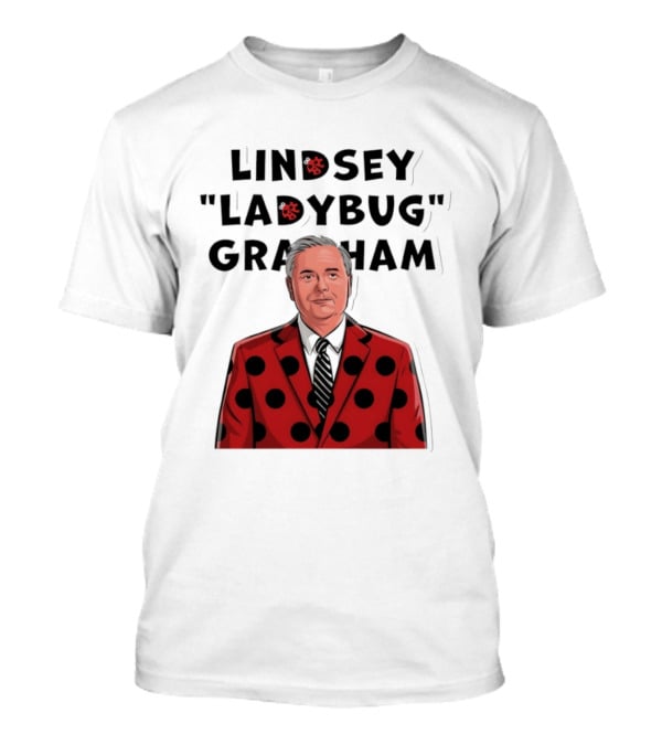 Lindsey "Ladybug" Graham Southern Satire Political Humor T-Shirt