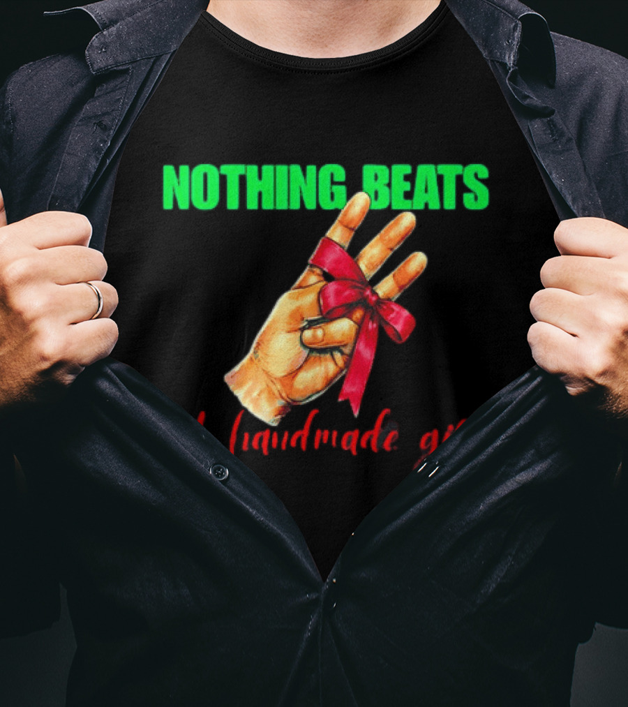 Nothing Beats A Handmade Gift Ribbon Hand T-Shirt