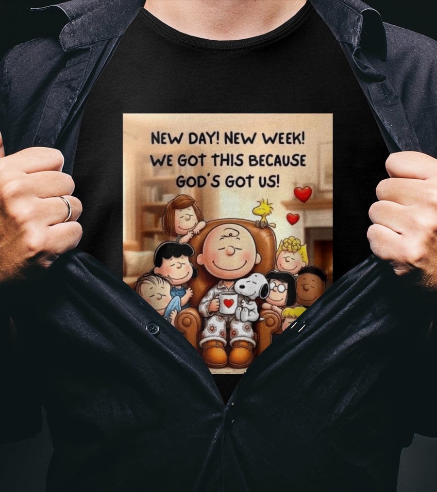 Peanuts New Day New Week Motivation Charlie Brown Snoopy Woodstock God's Got Us T-Shirt