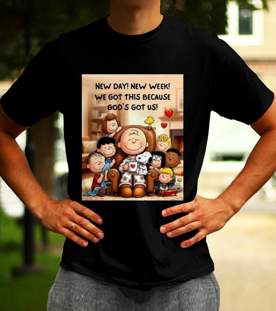 Peanuts New Day New Week Motivation Charlie Brown Snoopy Woodstock God's Got Us T-Shirt