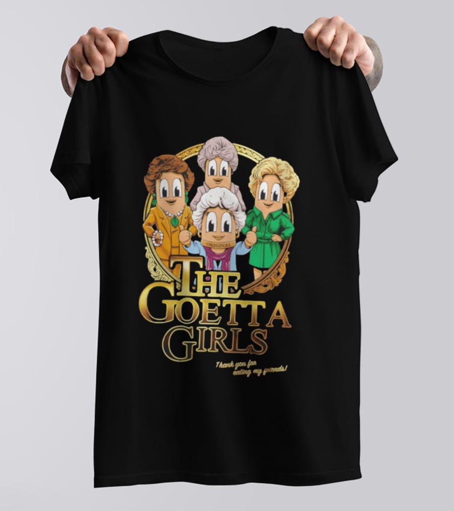 The Goetta Girls Thank You For Being A Friend Original T-Shirt