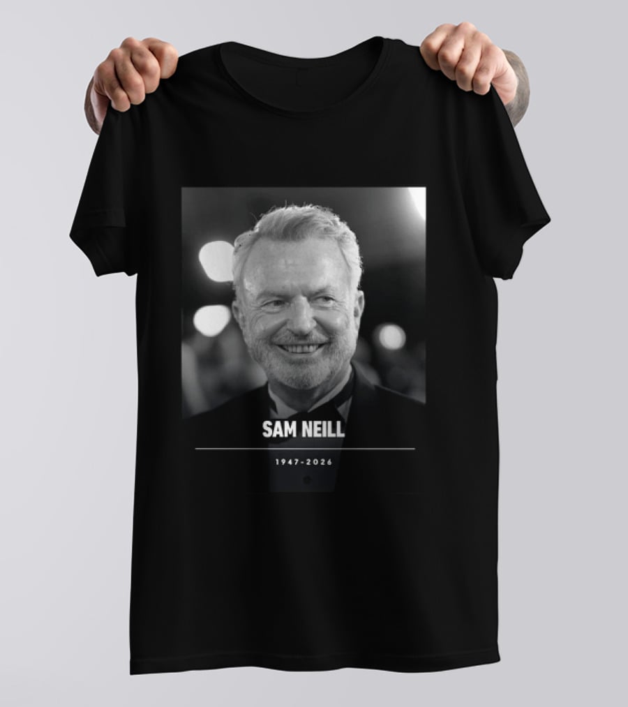 RIP Sam Neill Dr Alan Grant Jurassic Park 1947 2026 T-Shirt