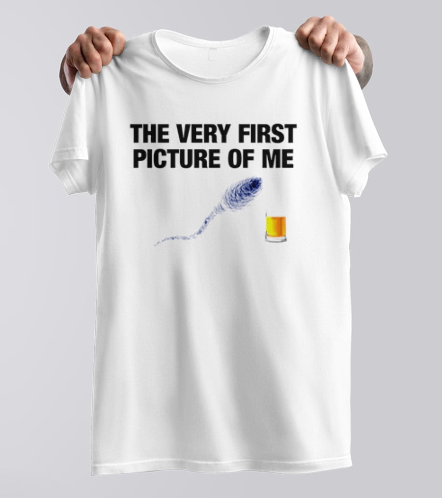 The Very First Picture Of Me Sperm And Egg Humor T-Shirt