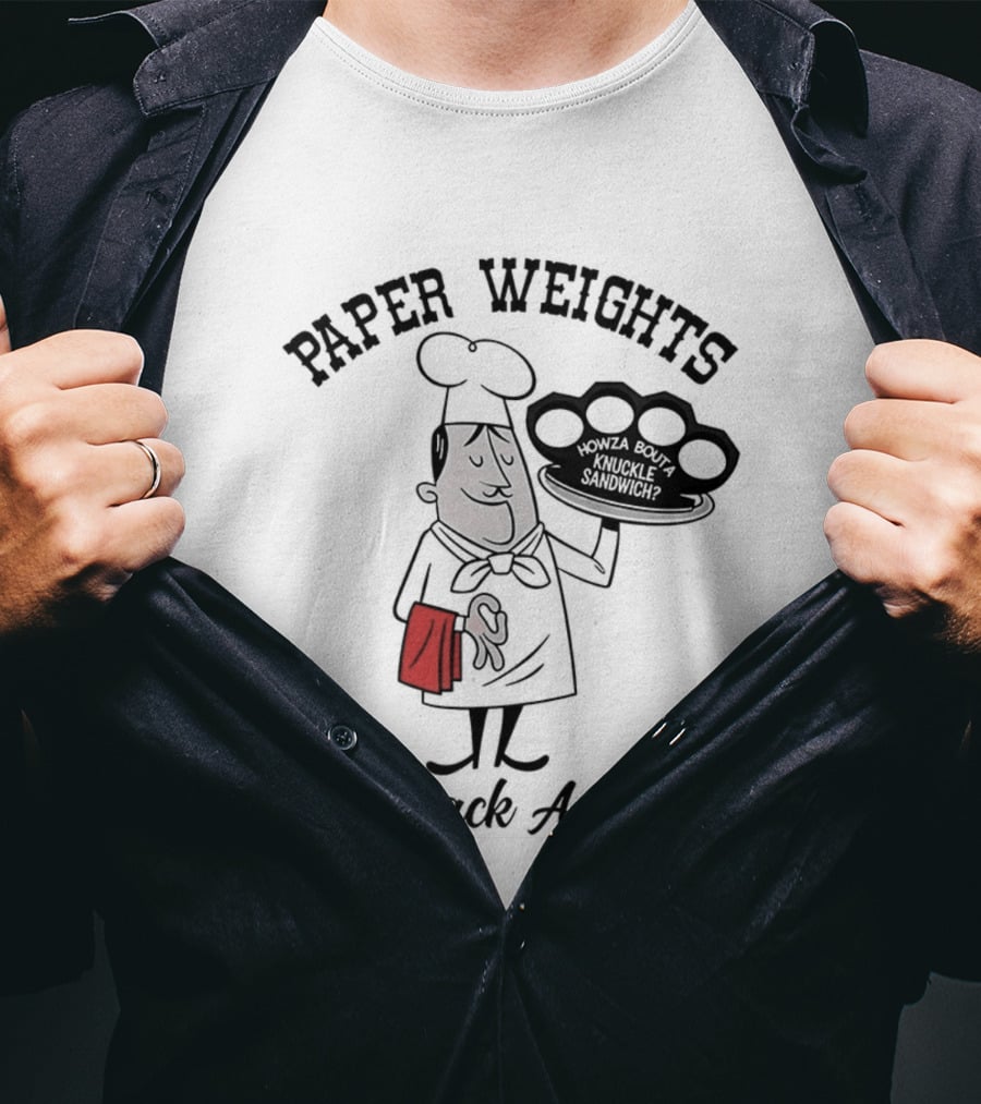 Paper Weights That Pack A Punch Chef Knuckle Sandwich T-Shirt