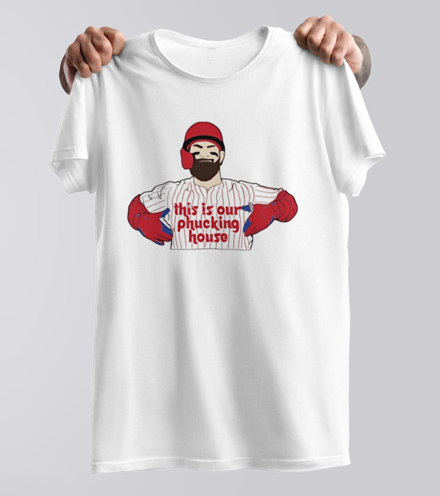 Philadelphia Phillies This Is Our Phucking House Baseball Player T-Shirt